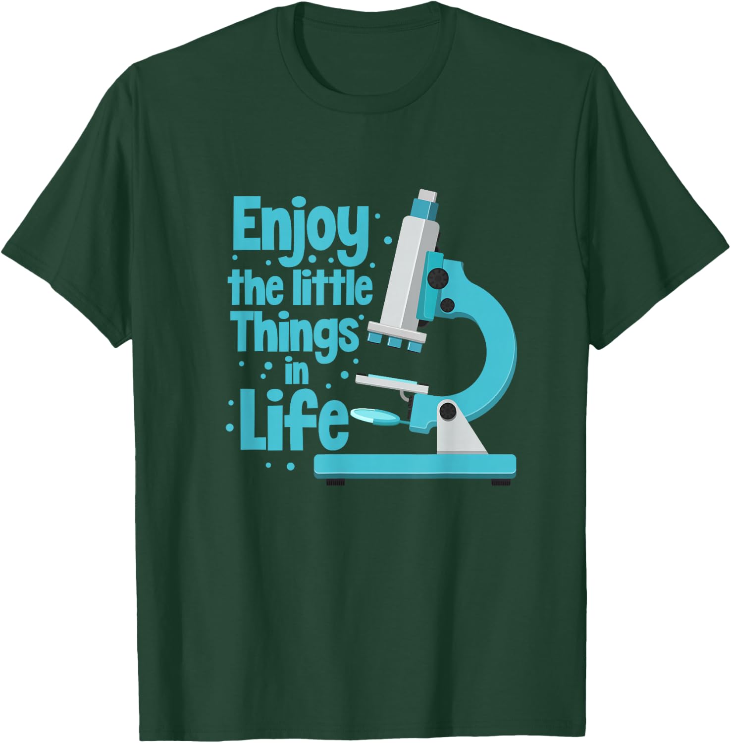Enjoy The Little Things In Life Biology Biologist Microscope T-Shirt - T-Shirt | Forest