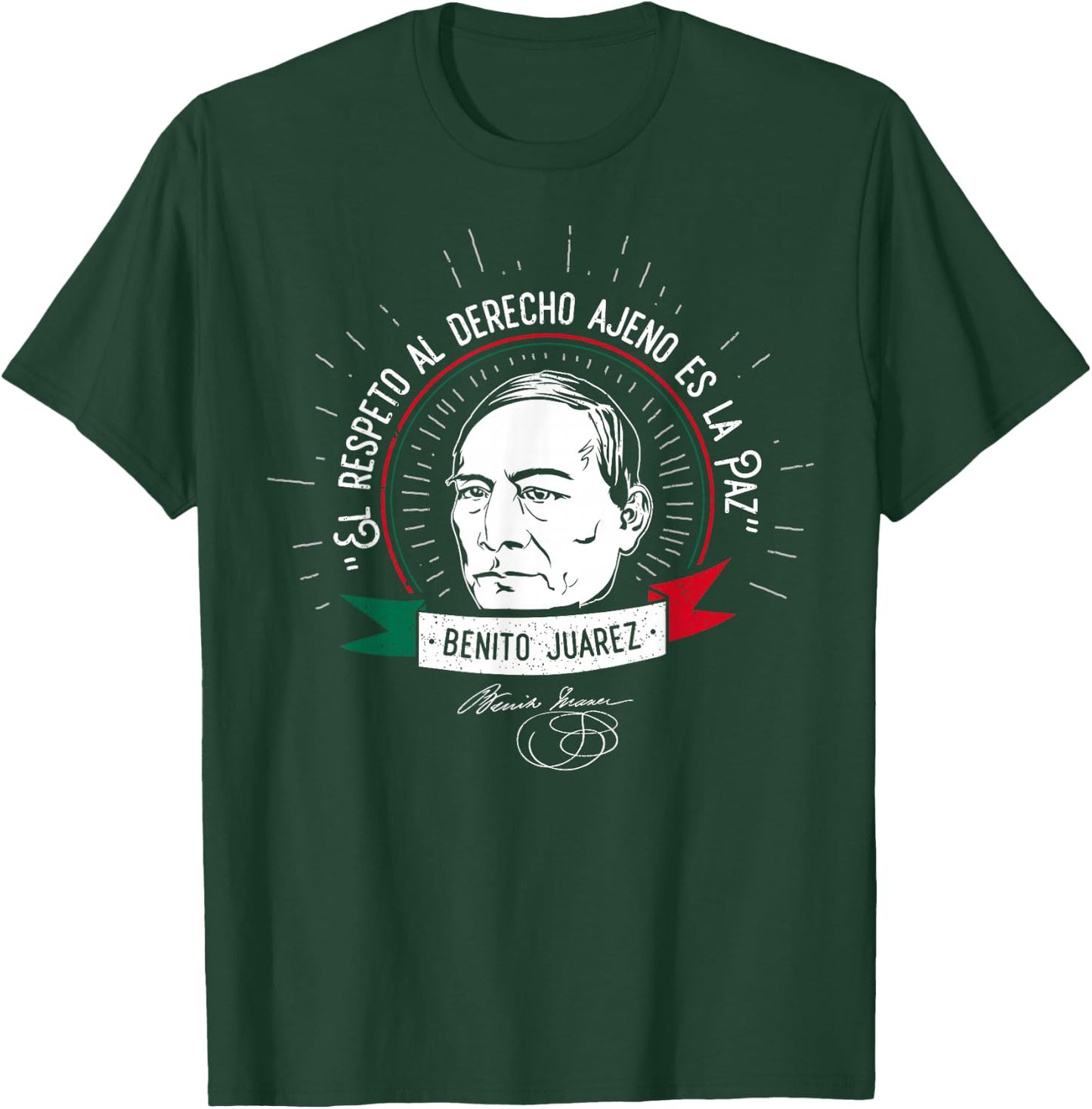 Benito Juarez Mexican Hero Mexico Pride Gift T-Shirt - T-Shirt | Forest