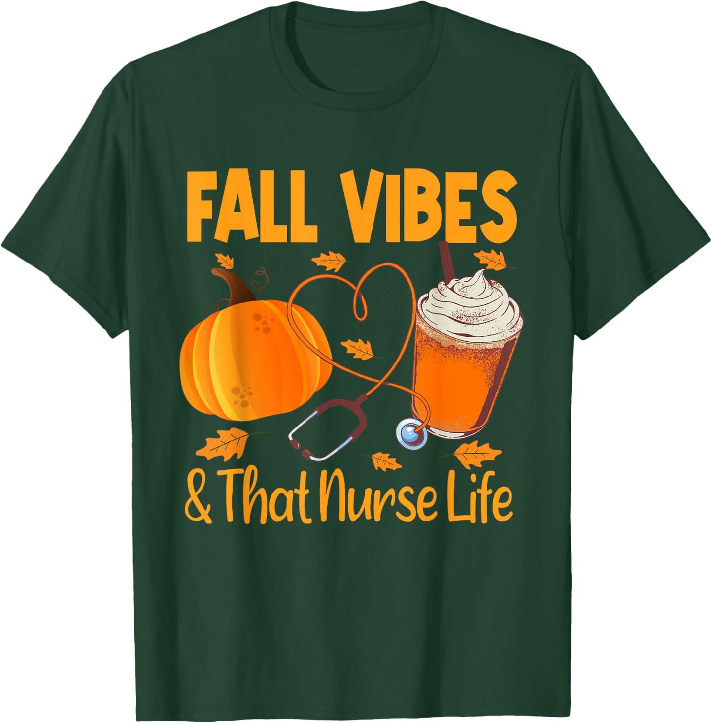 Fall Vibes and Nurse Life Pumpkin Spice Autumn Nurse Fall T-Shirt - T-Shirt | Forest