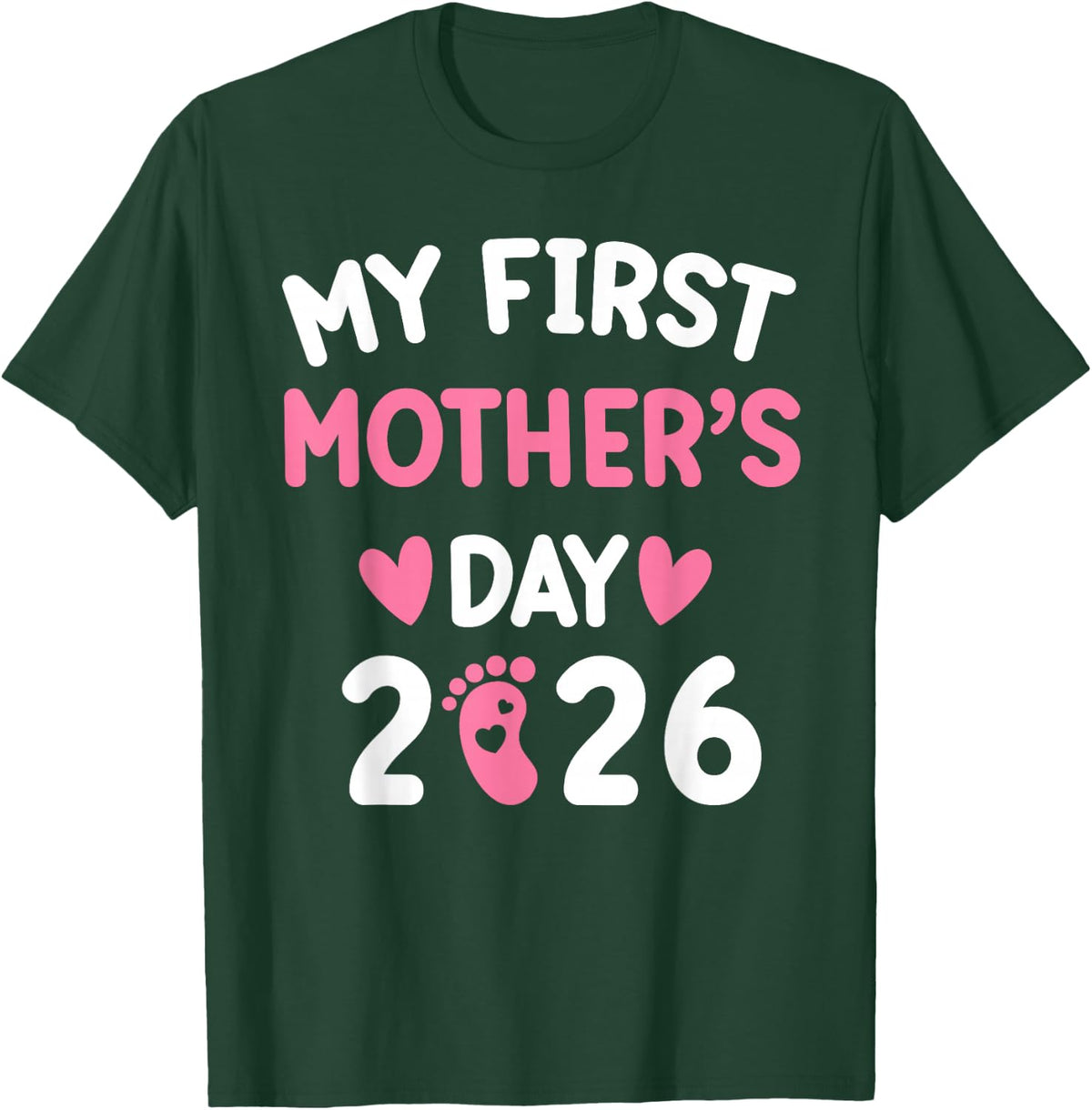 My First Mother's Day 2026 Mommy Mother's Day new Mom 2026 T-Shirt - T-Shirt | Forest