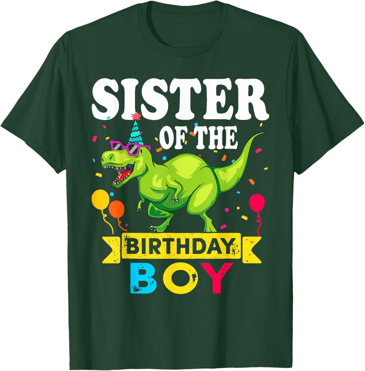 Sister of the Birthday Boy T-Rex RAWR Dinosaur Birthday boy T-Shirt - T-Shirt | Forest