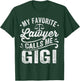 My Favorite Lawyer Calls Me Gigi Mothers Day T-Shirt - T-Shirt | Forest