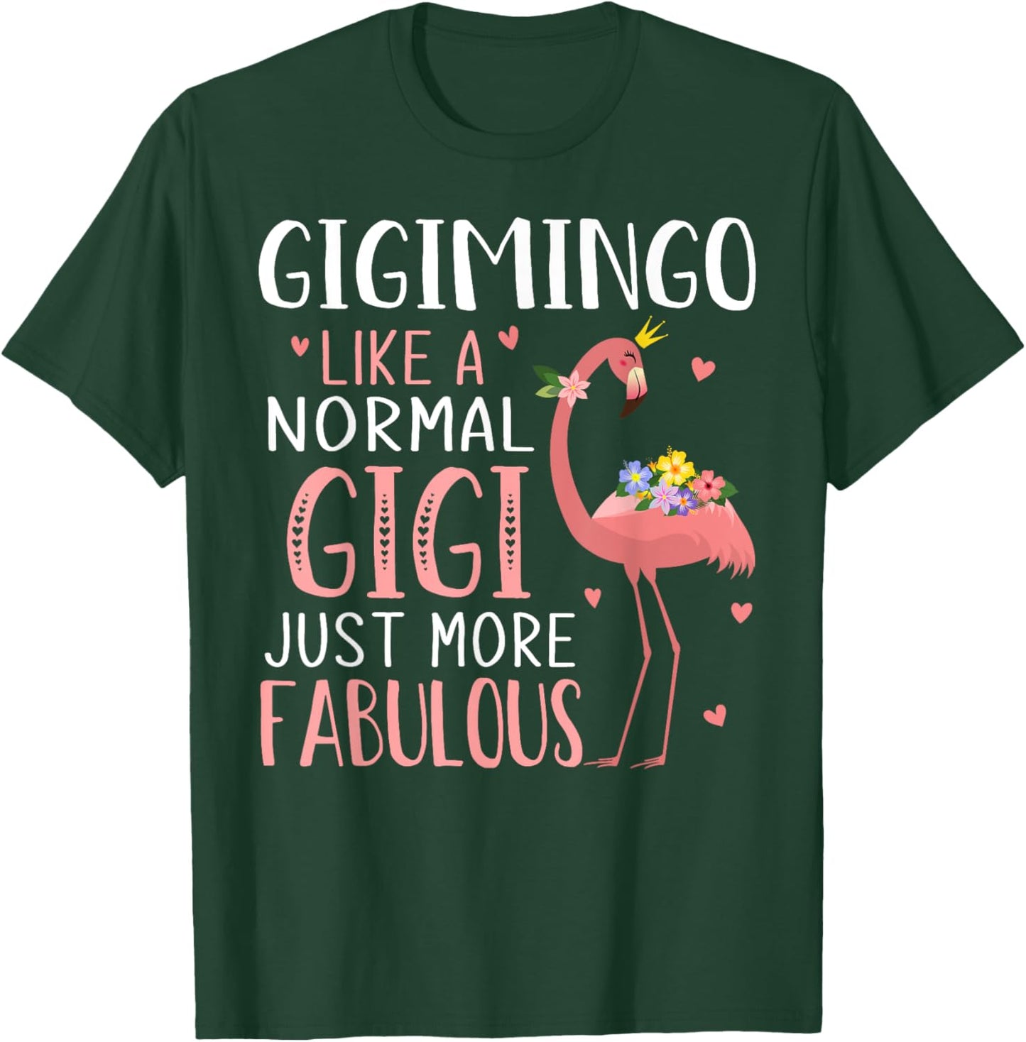 Flamingo Gigimingo like a Normal Gigi Funny Grandma T-Shirt - T-Shirt | Forest