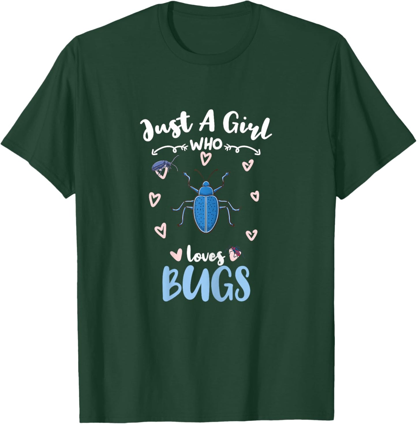 Just A Girl Who Loves Bugs T-Shirt - T-Shirt | Forest