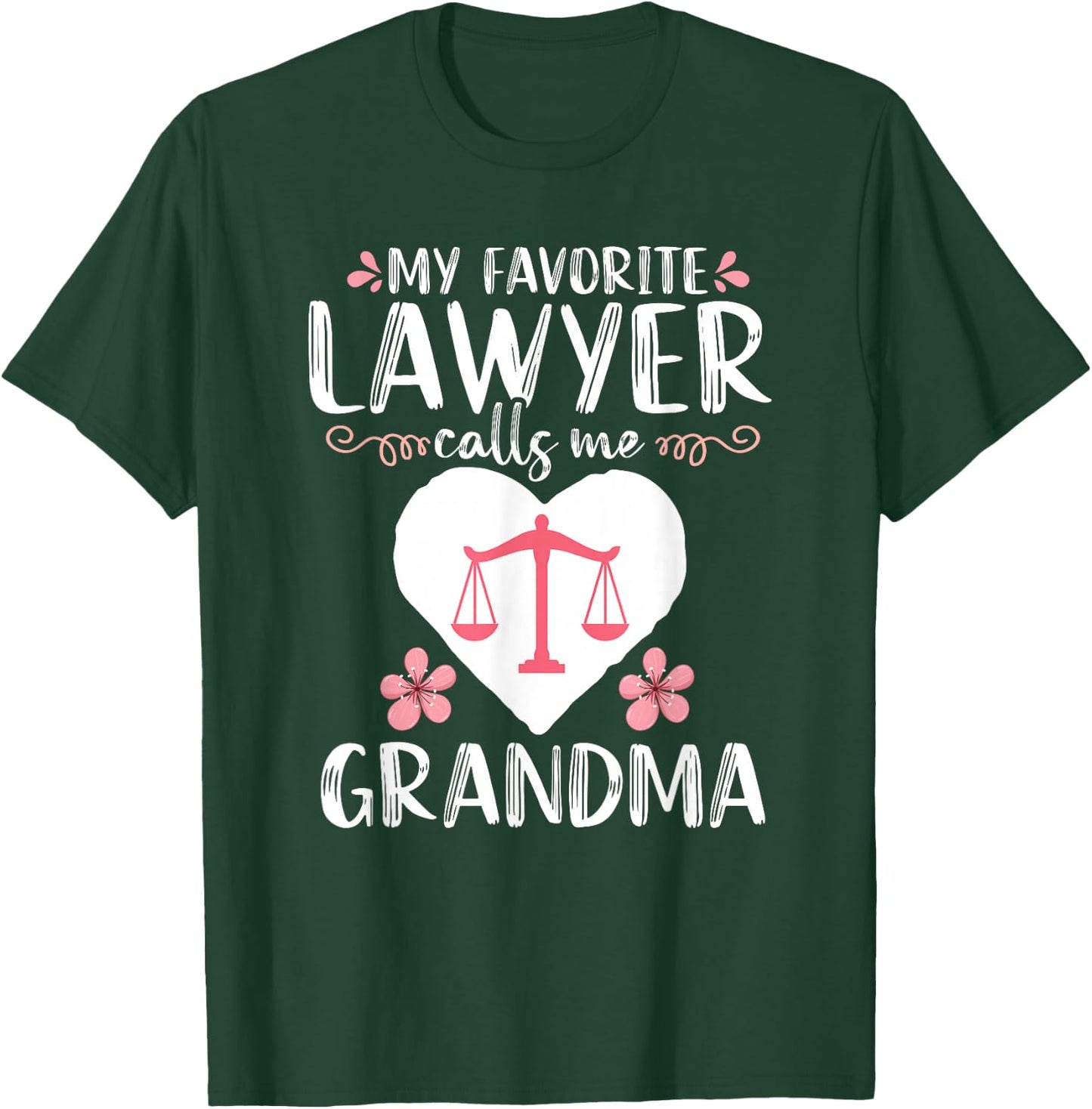 My Favorite Lawyer calls me Grandma Funny Attorney Mother T-Shirt - T-Shirt | Forest
