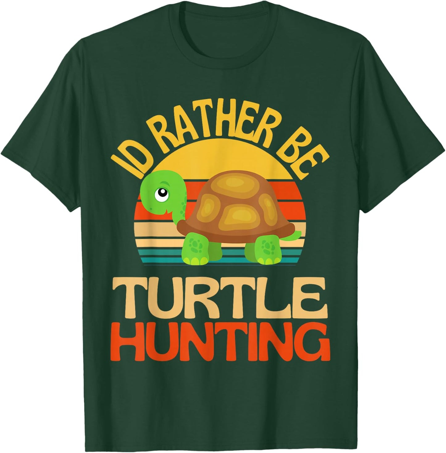 Id Rather Be Turtle Hunting Cute Turtle Lover T-Shirt - T-Shirt | Forest