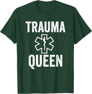 EMT Paramedic Trauma Queen With Sayings T-Shirt - T-Shirt | Forest