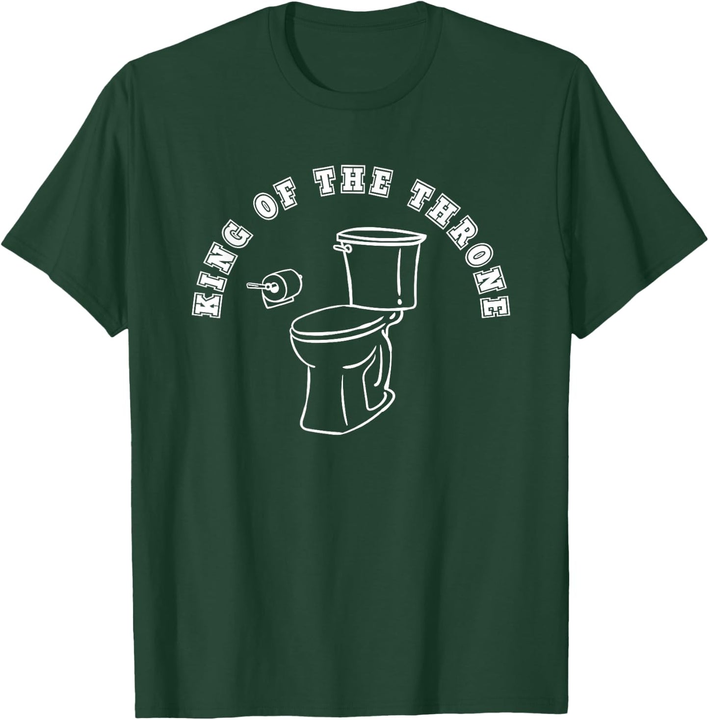 King of the Throne Toilet Joke Bathroom Poop Pee Humor T-Shirt - T-Shirt | Forest