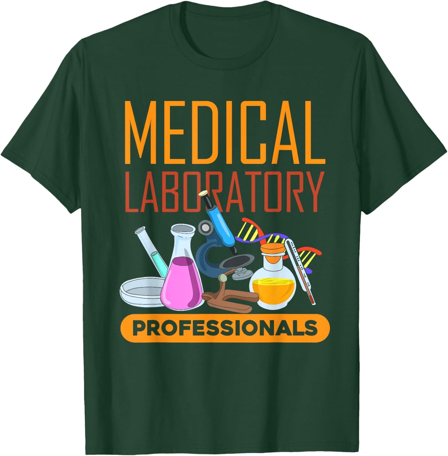 Med Laboratory Scientist Medical Laboratory Professionals T-Shirt - T-Shirt | Forest