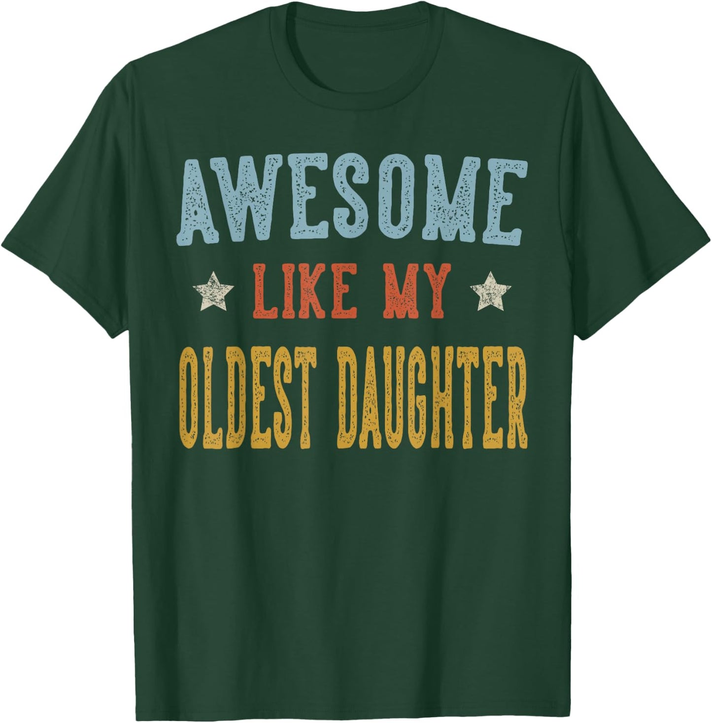 Awesome Like My Oldest Daughter Retro Vintage T-Shirt - T-Shirt | Forest