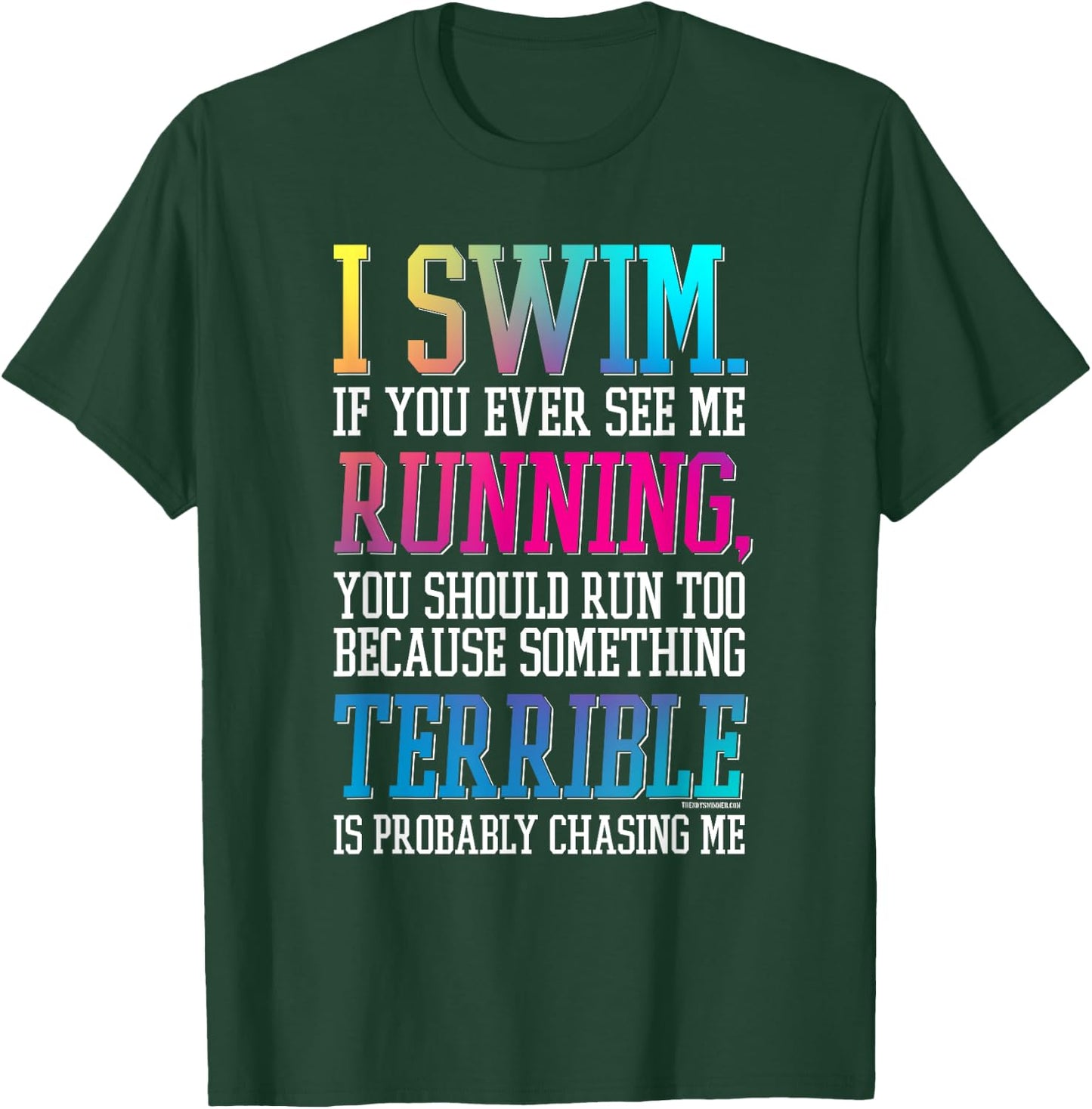 I Swim If You Ever See Me Running Swimmer Colorful Gradient T-Shirt - T-Shirt | Forest