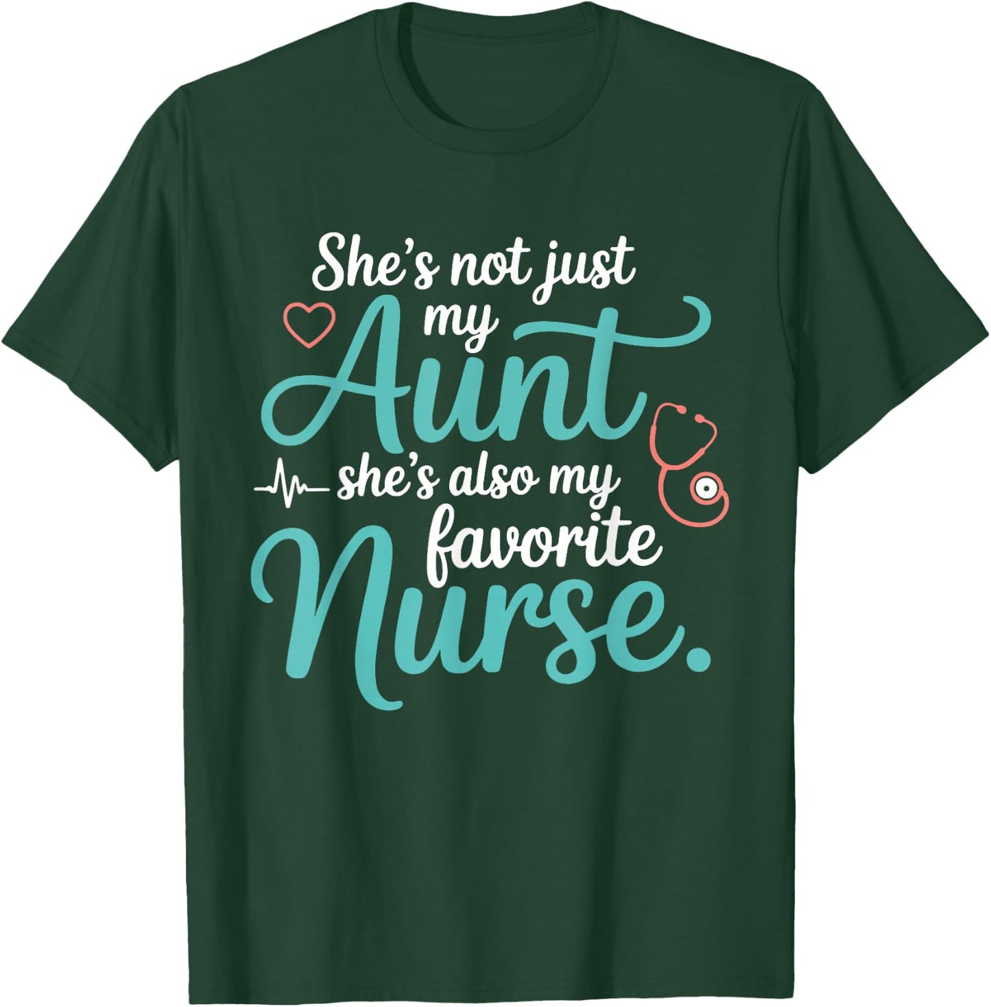 Favorite Aunt Nurse Family Proud RN Niece Nephew Love T-Shirt - T-Shirt | Forest