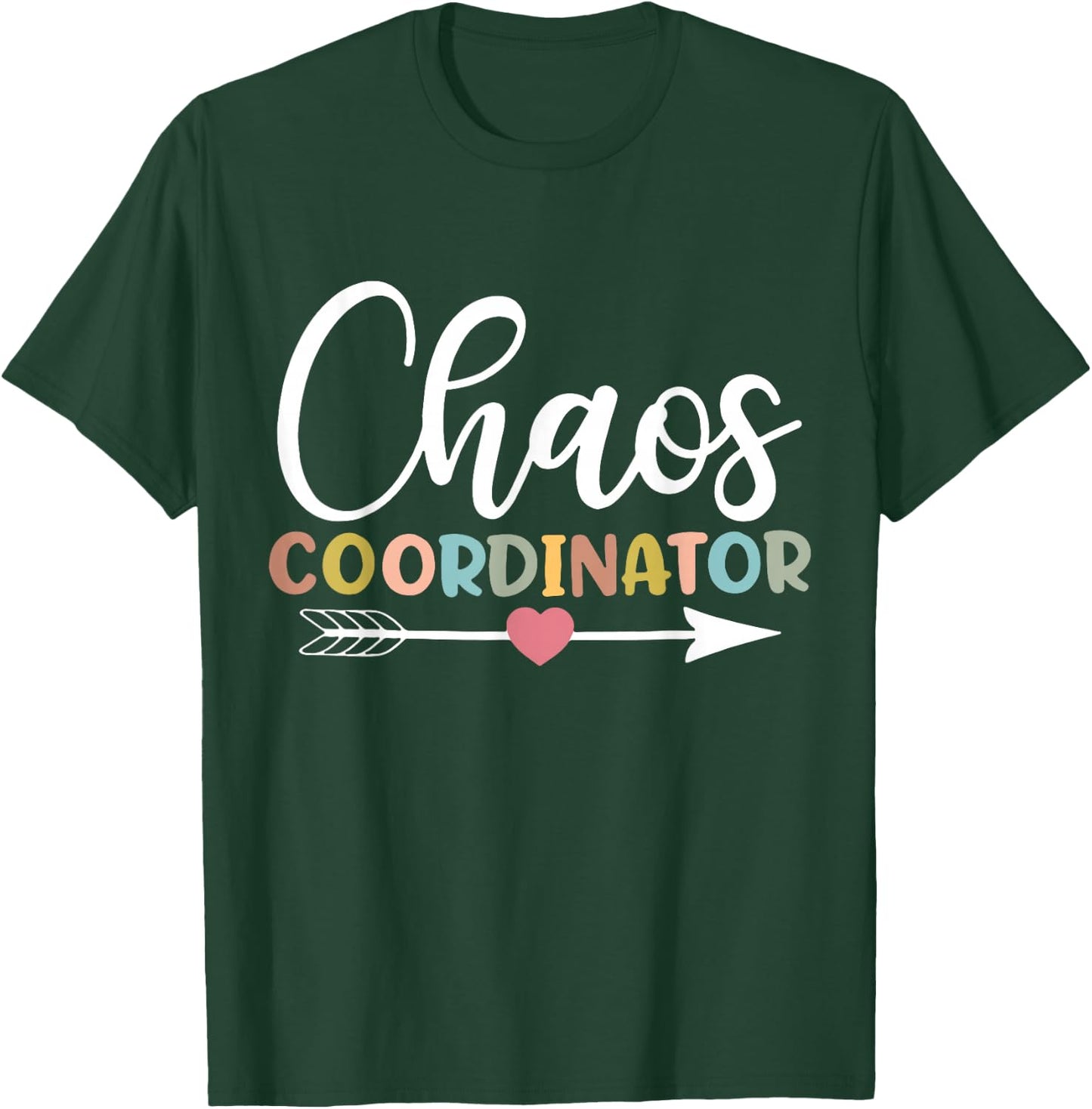 Chaos Coordinator T-Shirt - T-Shirt | Forest