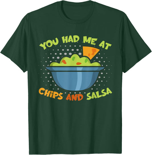Funny You Had Me At Potato Chips And Guacamole Salsa T-Shirt - T-Shirt | Forest