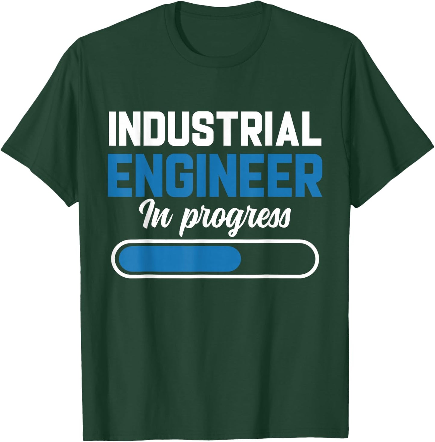 Industrial Engineer In Progress, Future Industrial Engineer T-Shirt - T-Shirt | Forest