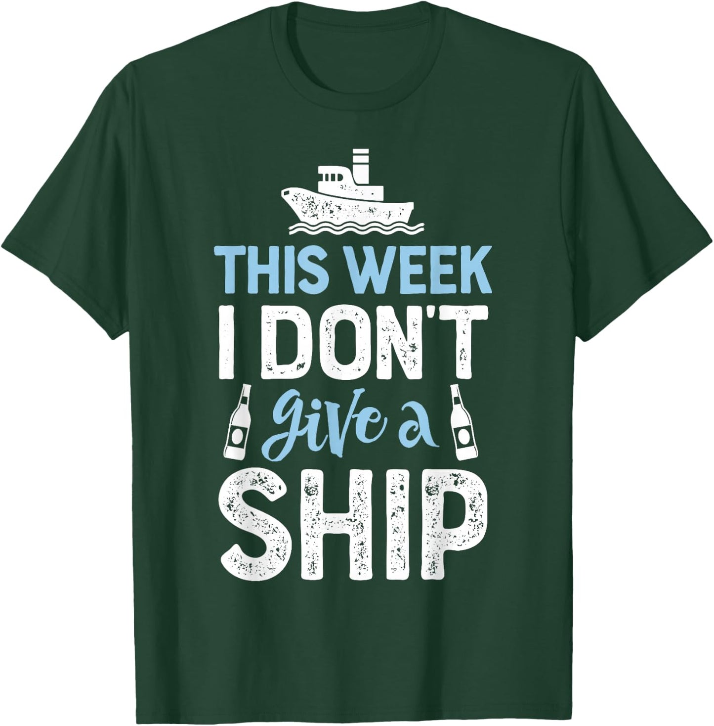 This Week I Don't Give A Ship Cruise Trip Vacation T-Shirt - T-Shirt | Forest