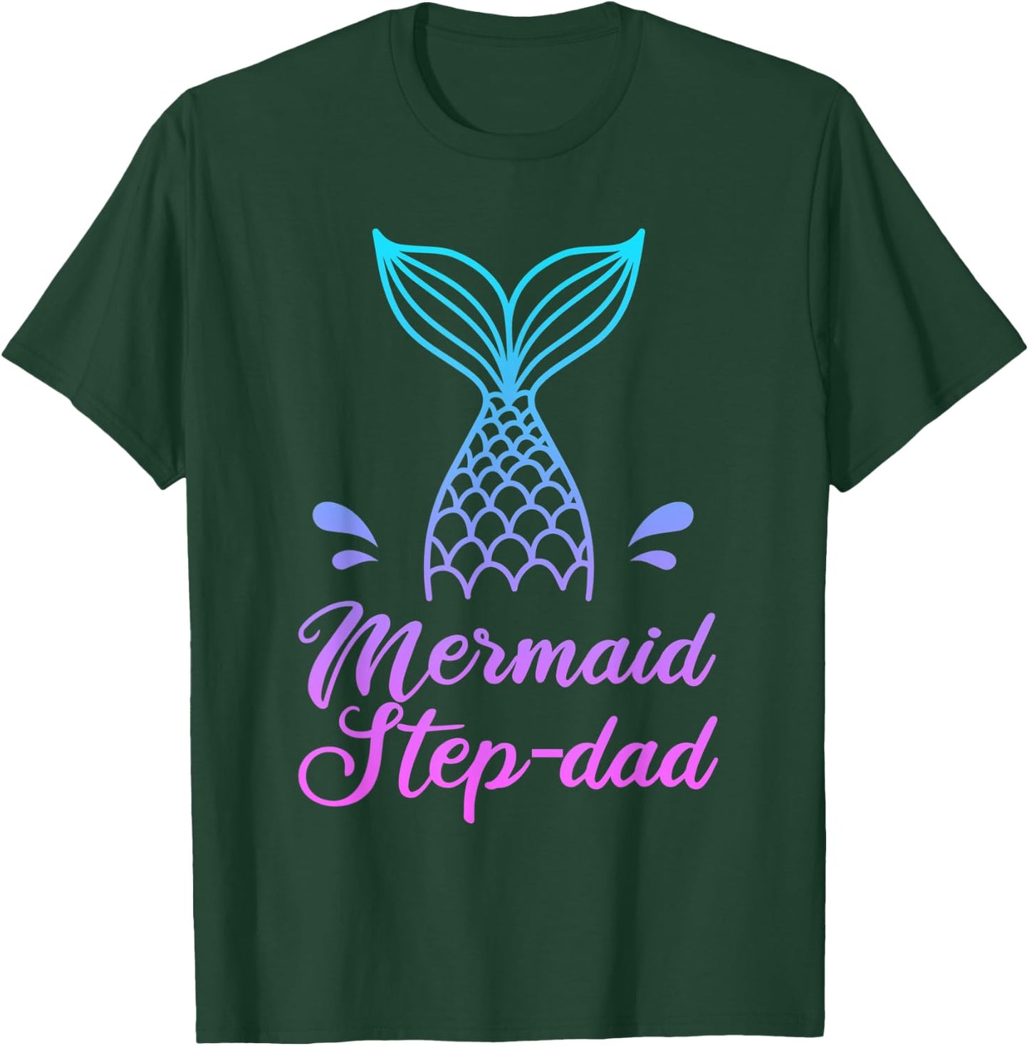 Mermaid Step-dad Shirt, Merdad Security Apparel, Fathers Day T-Shirt - T-Shirt | Forest