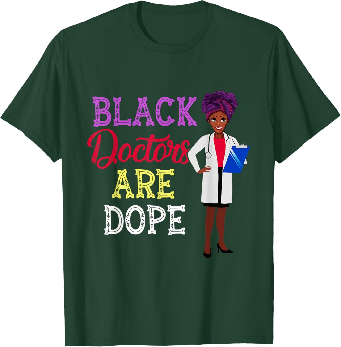 Black Doctors Are Dope African American Doctorate Gift T-Shirt - T-Shirt | Forest