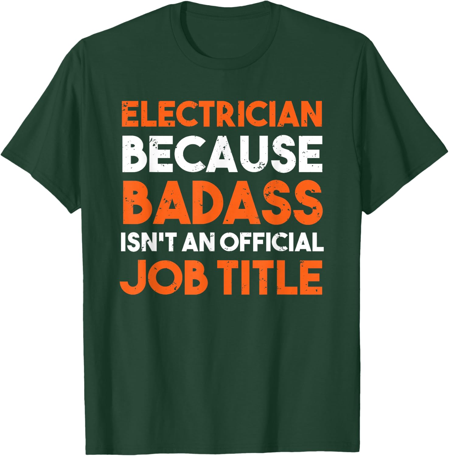 Electrician Because Badass Isn't An Official Job T-Shirt - T-Shirt | Forest