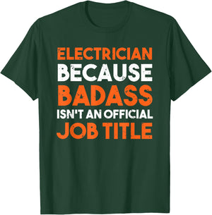 Electrician Because Badass Isn't An Official Job T-Shirt - T-Shirt | Forest