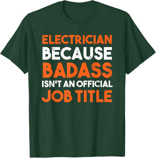 Electrician Because Badass Isn't An Official Job T-Shirt - T-Shirt | Forest