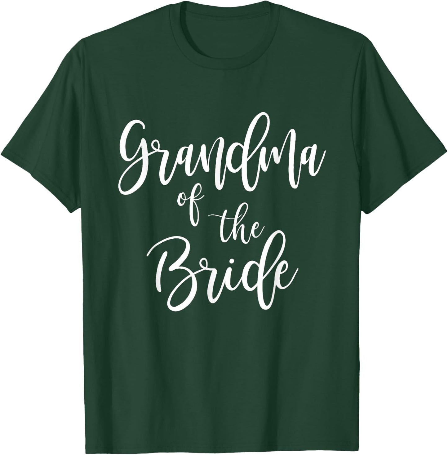 Grandma of The Bride Wedding Party Family Grandmother T-Shirt - T-Shirt | Forest