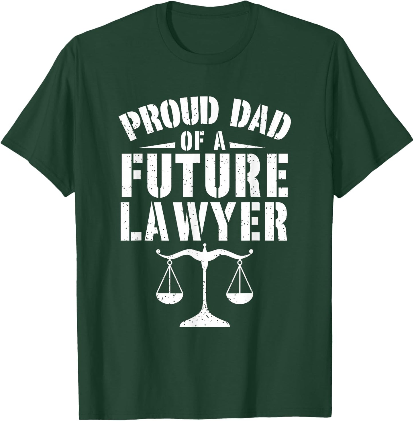 Proud Dad of A Future Lawyer Attorney Lawyer Dad Fathers Day T-Shirt - T-Shirt | Forest