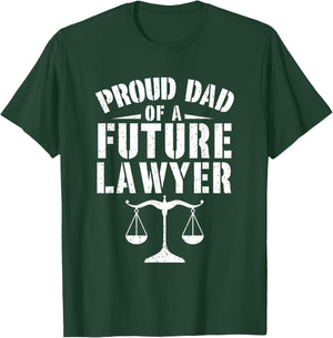 Proud Dad of A Future Lawyer Attorney Lawyer Dad Fathers Day T-Shirt - T-Shirt | Forest