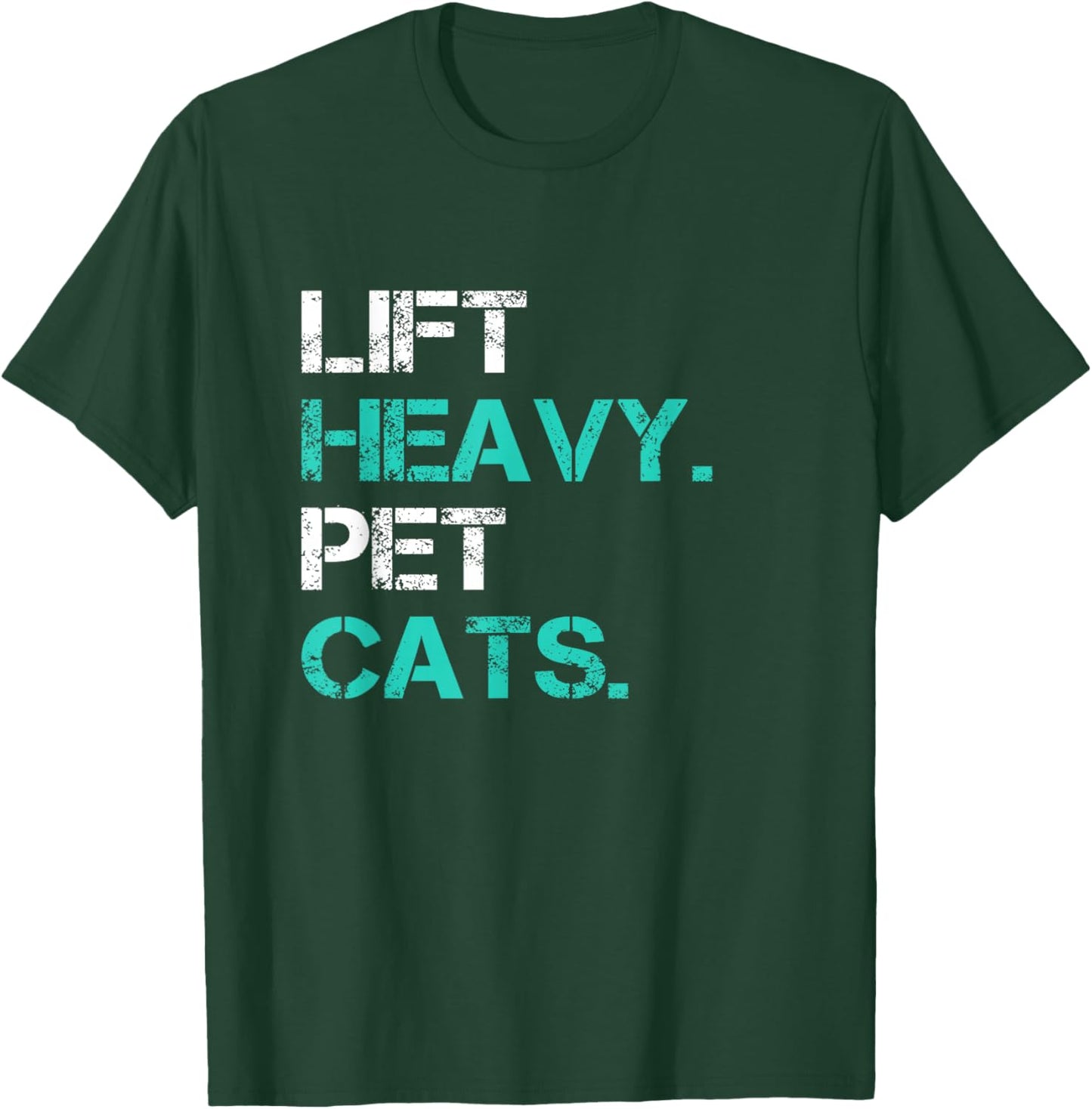 Lift Heavy Pet Cats Funny Gift Powerlifters T-Shirt - T-Shirt | Forest