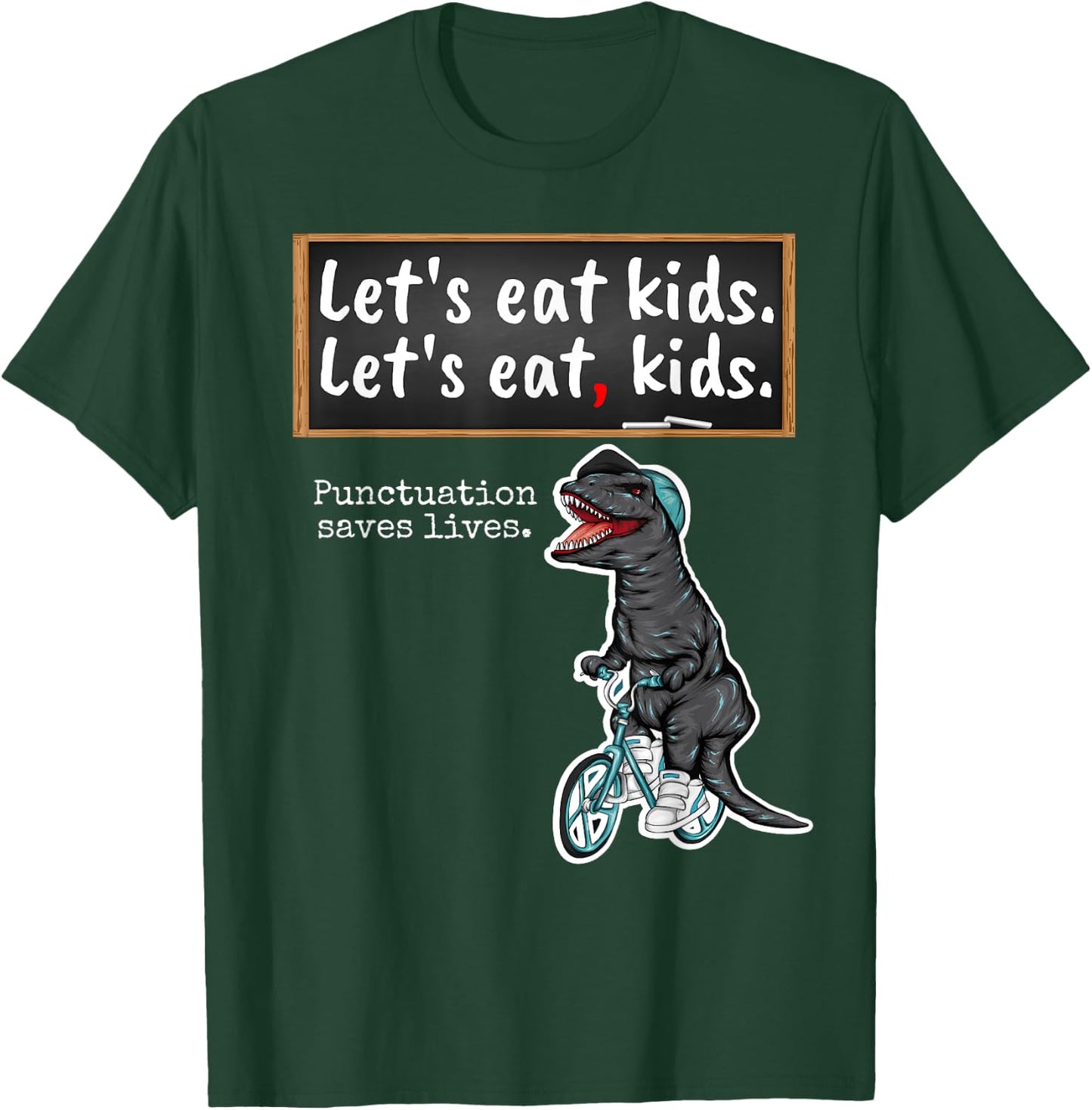Lets eat Kids - School Trex Teacher with funny grammar T-Shirt - T-Shirt | Forest