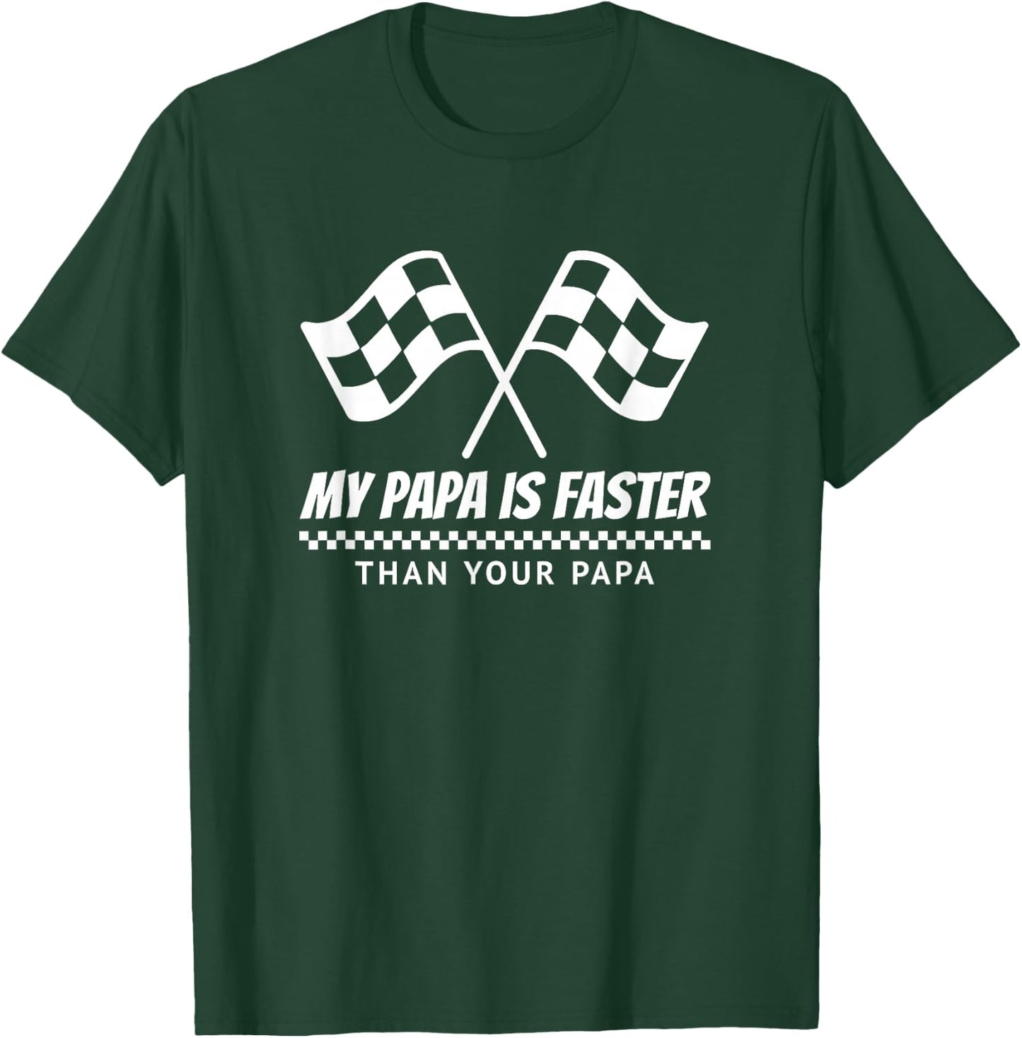 My Papa is Faster Race Car Racing Mechanic Track Parties T-Shirt - T-Shirt | Forest