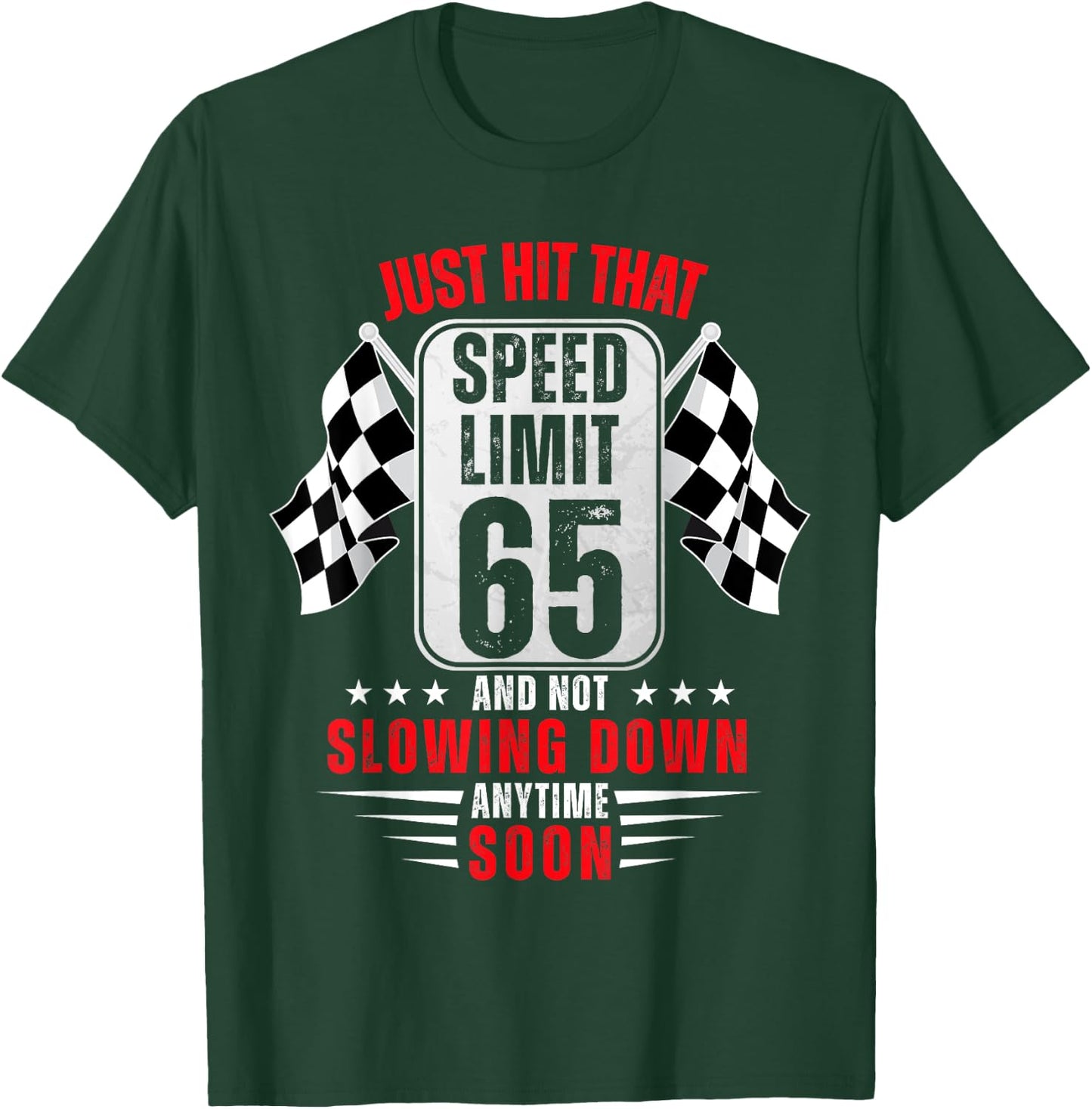 65th Birthday Speed Limit Sign 65 Years Old Funny Racing T-Shirt - T-Shirt | Forest