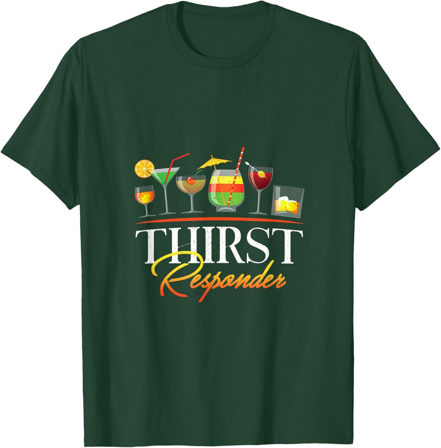 Thirst Responders Drinking Alcohol Liquor Sober Drunk T-Shirt - T-Shirt | Forest