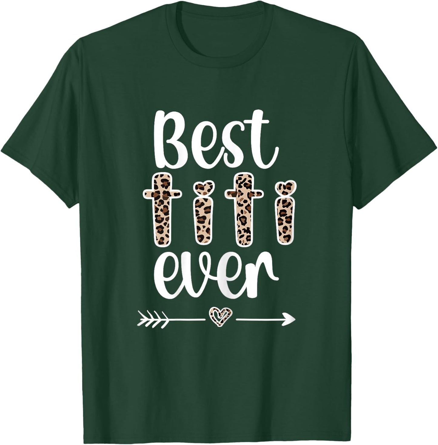 Best Titi Ever | Titi Auntie Appreciation Titi Aunt T-Shirt - T-Shirt | Forest