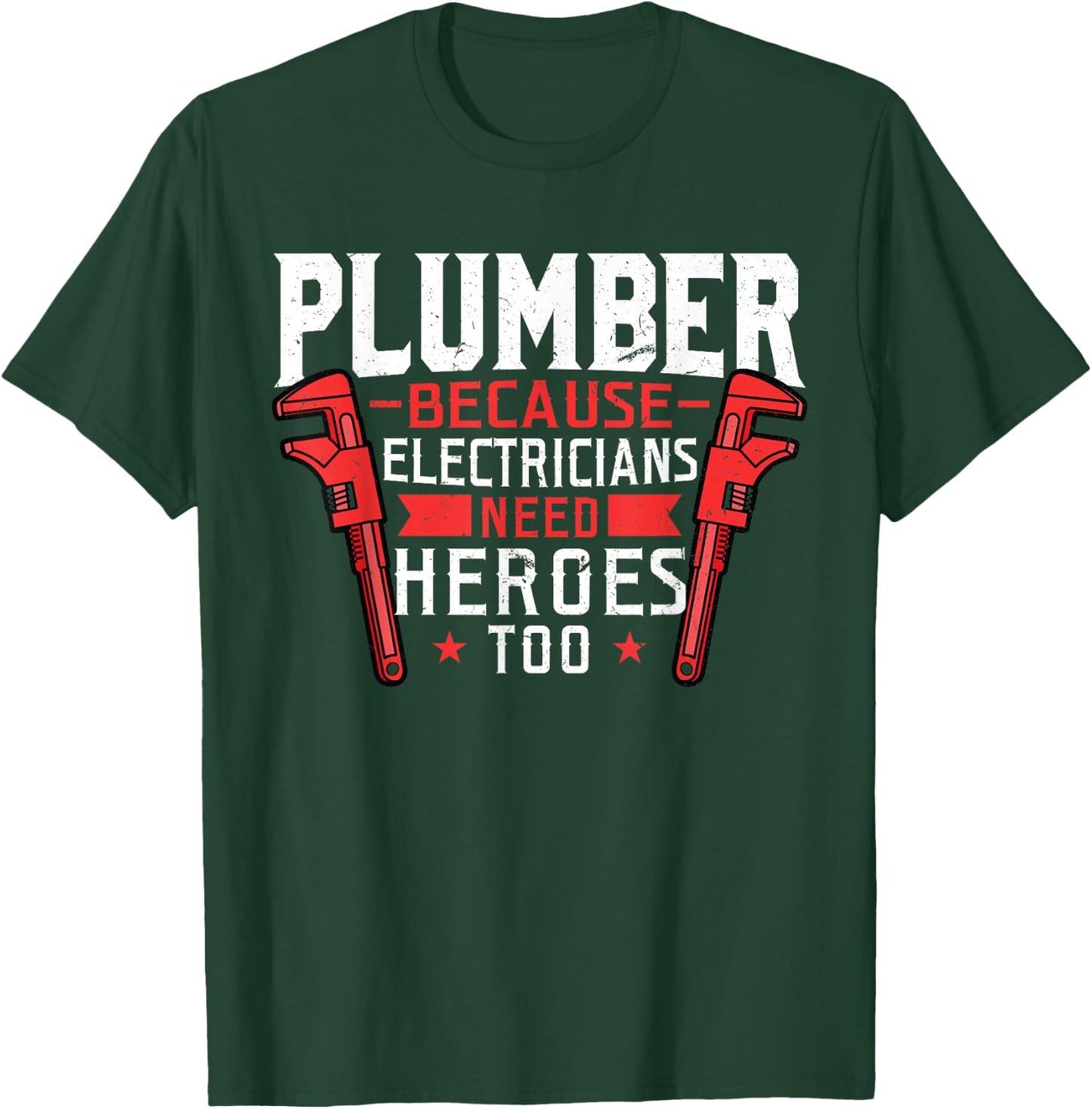 Plumber because Electricians need heroes too - for a Plumber T-Shirt - T-Shirt | Forest