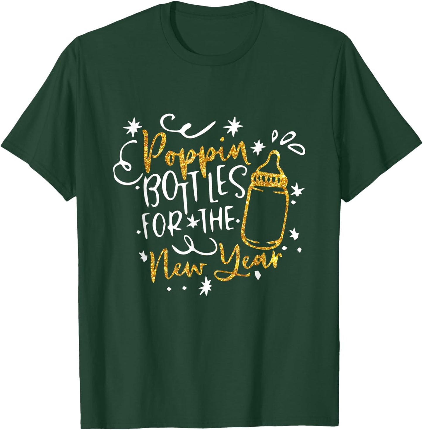 Poppin Bottles For The New Year Happy New Years Eve Party T-Shirt - T-Shirt | Forest