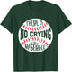 There Is No Crying In Baseball T-Shirt - T-Shirt | Forest