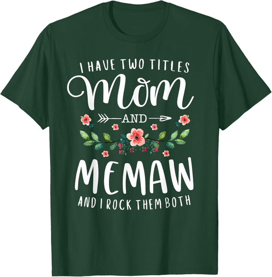 I Have Two Titles Mama and Memaw and I Rock Them Both Floral T-Shirt - T-Shirt | Forest