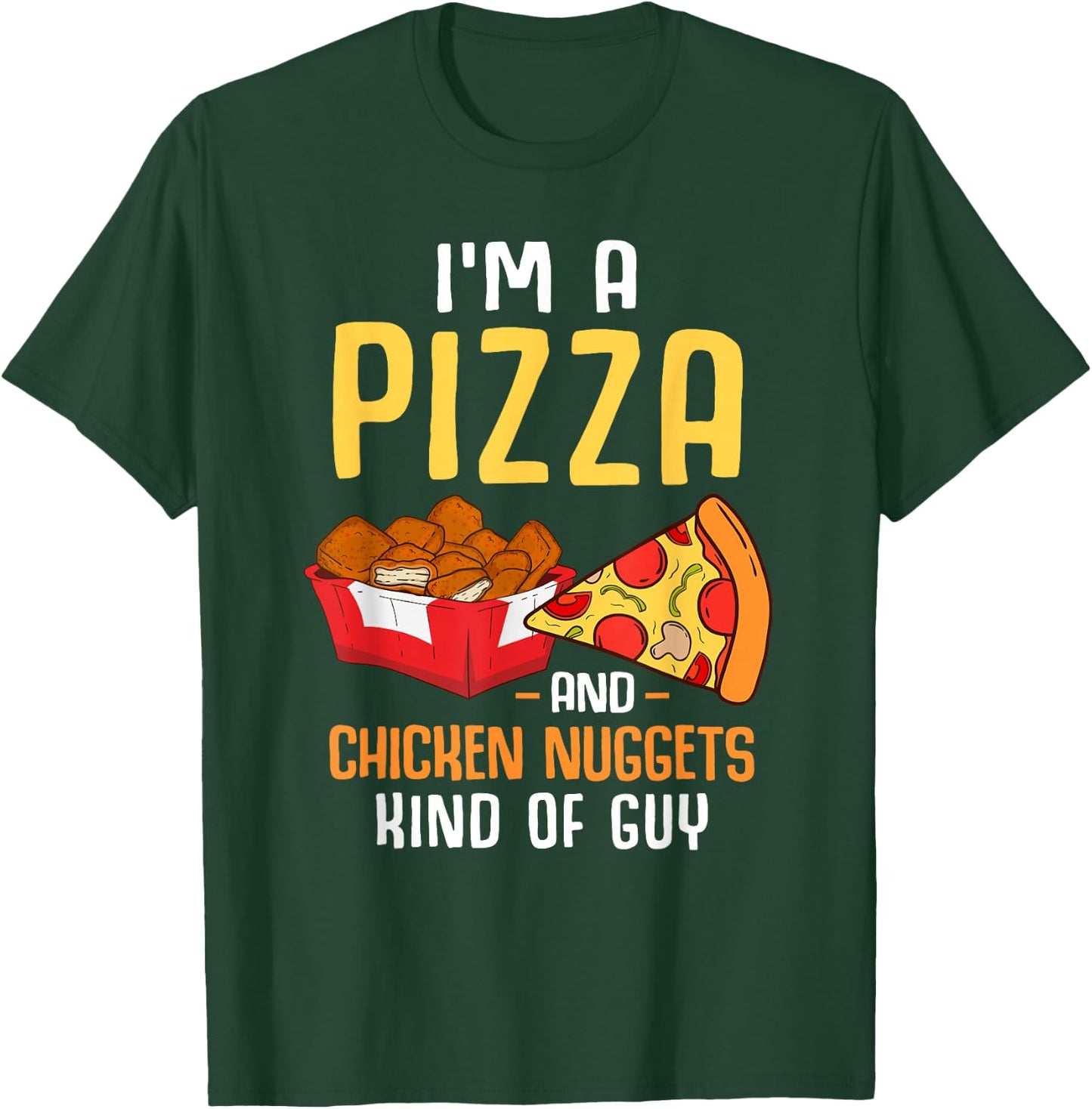 Fast Food Pizza Lover Foodie Men Boys Funny Chicken Nuggets T-Shirt - T-Shirt | Forest