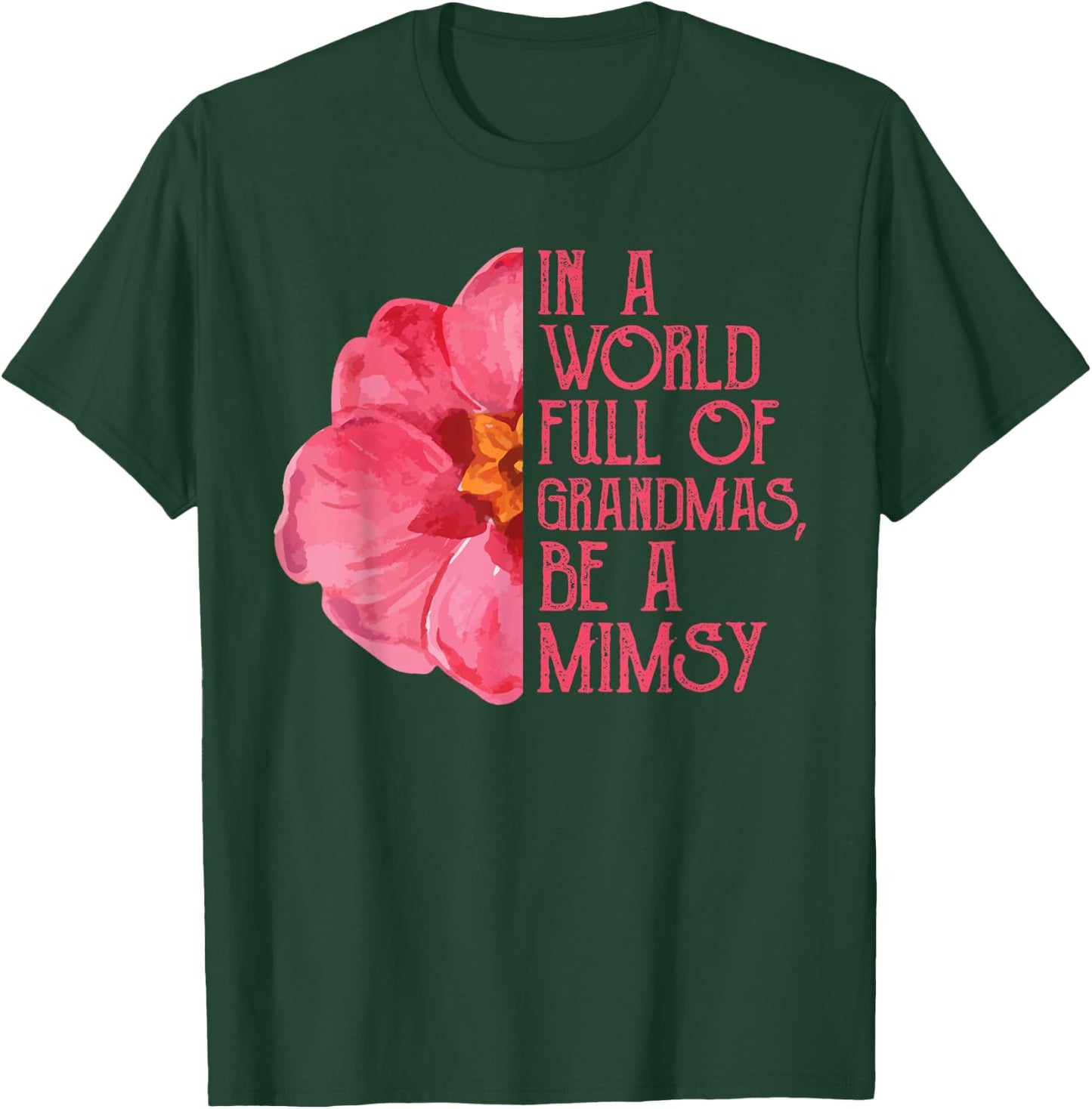 In A World Full Of Grandmas Be A Mimsy Shirts, Mothers Day T-Shirt - T-Shirt | Forest