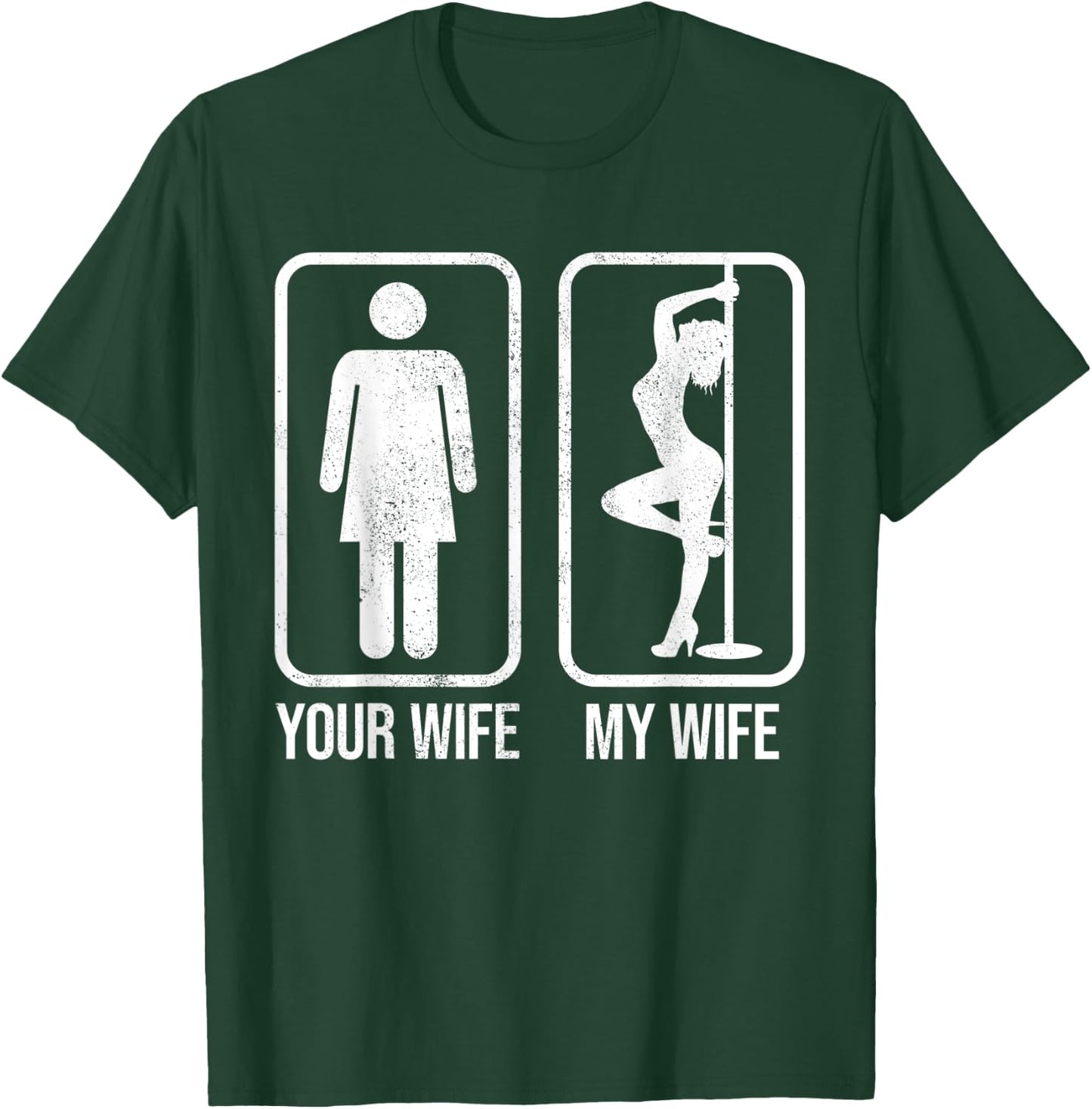Funny Your Wife And My Wife Pole Dancer Pole dancer T-Shirt - T-Shirt | Forest