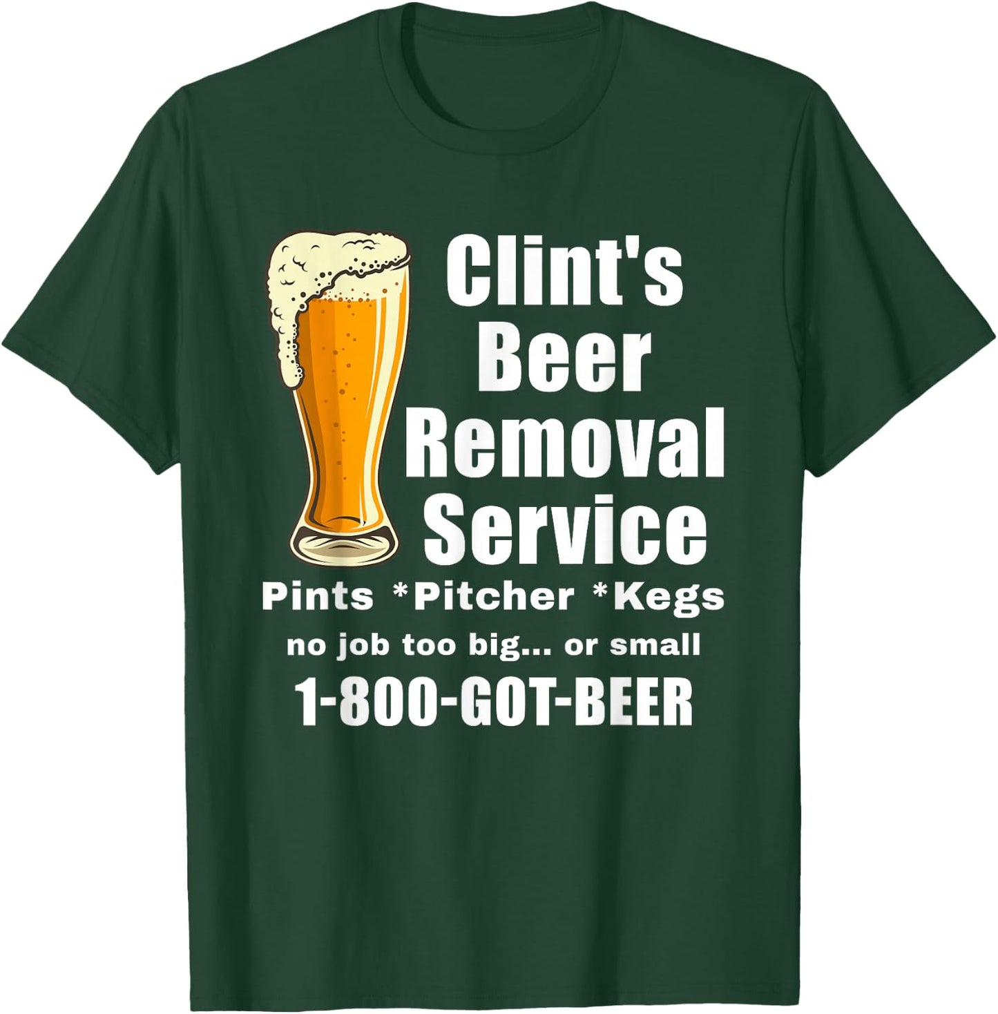 Clints Beer Removal Service - Beer T-Shirt - T-Shirt | Forest