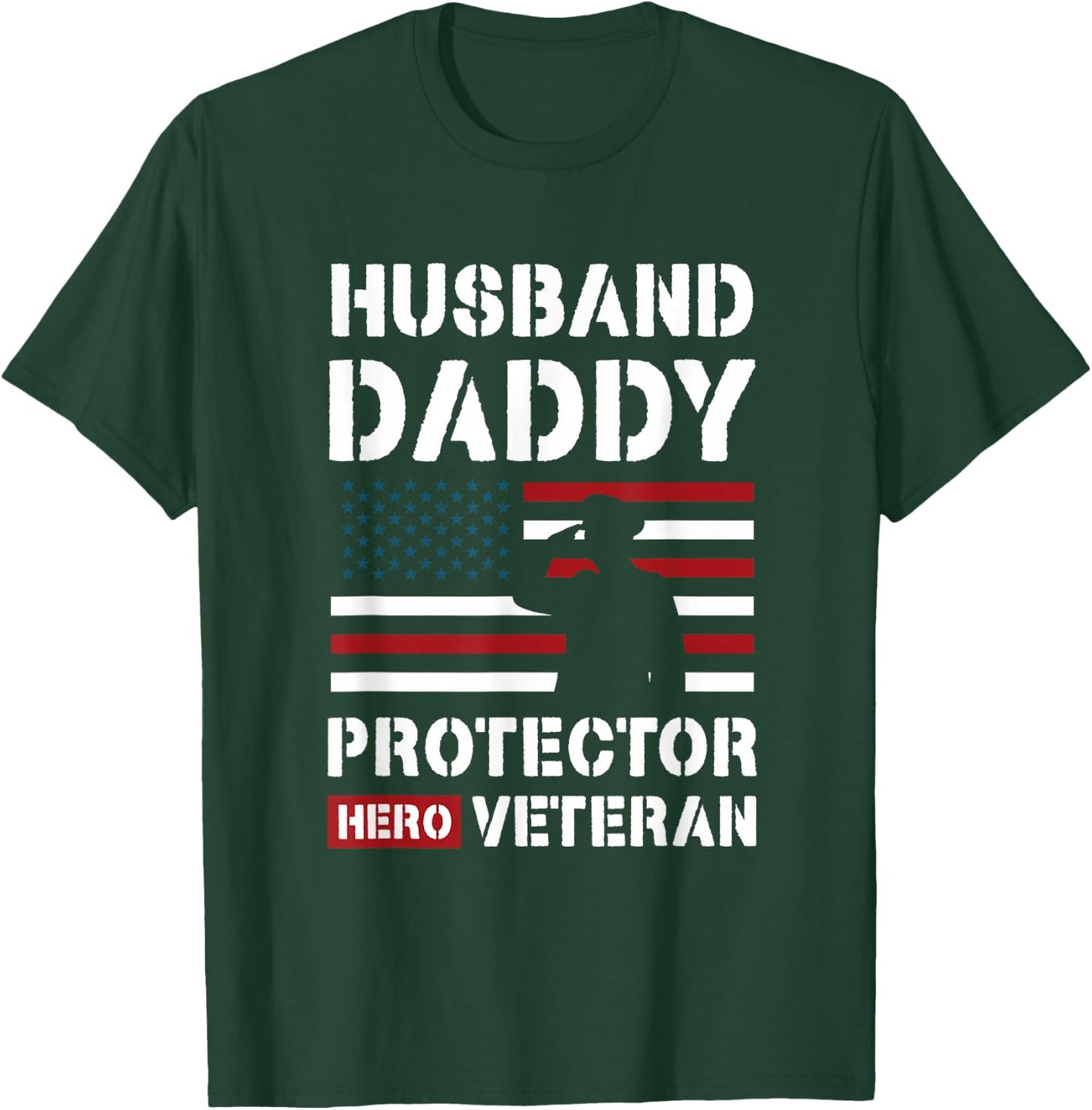 Husband Daddy Protector Hero Veteran T-Shirt - T-Shirt | Forest