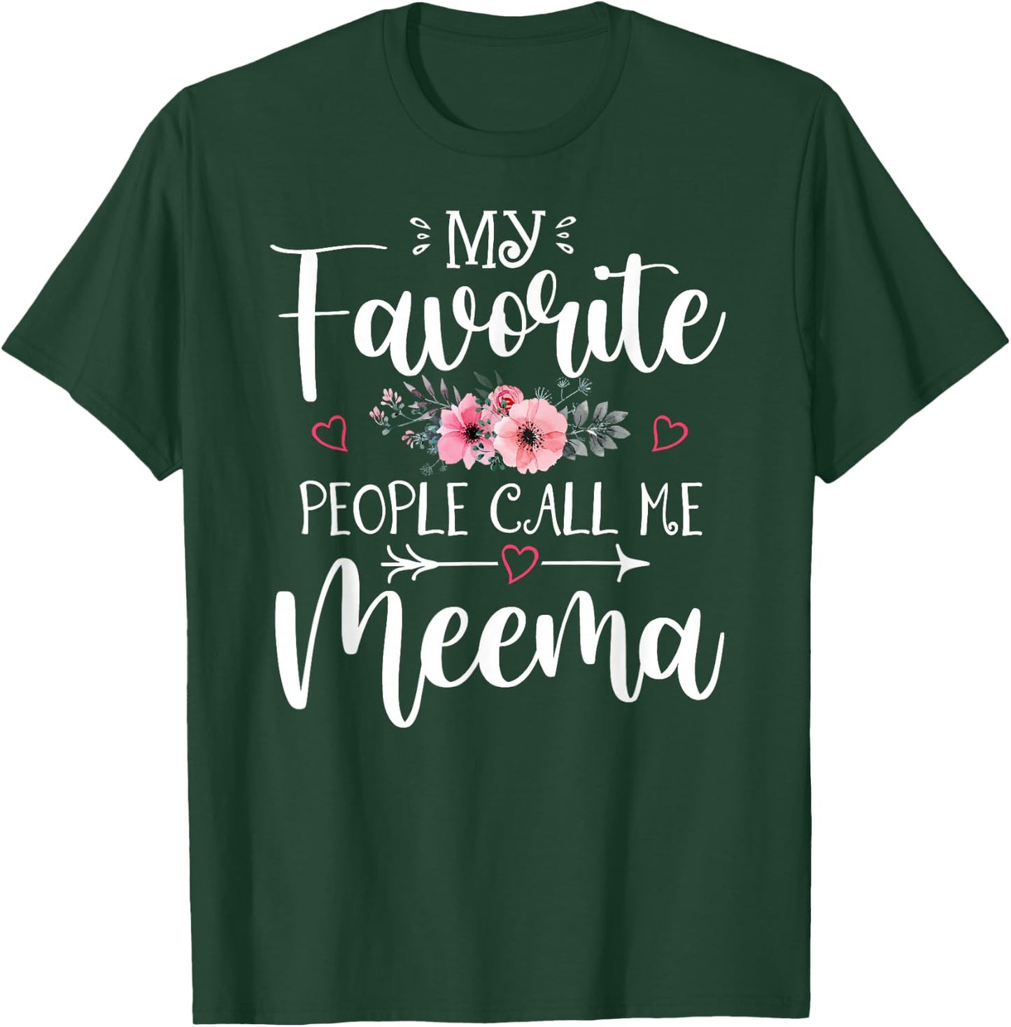 My Favorite People Call Me Meema Shirt Floral Mother's Day T-Shirt - T-Shirt | Forest