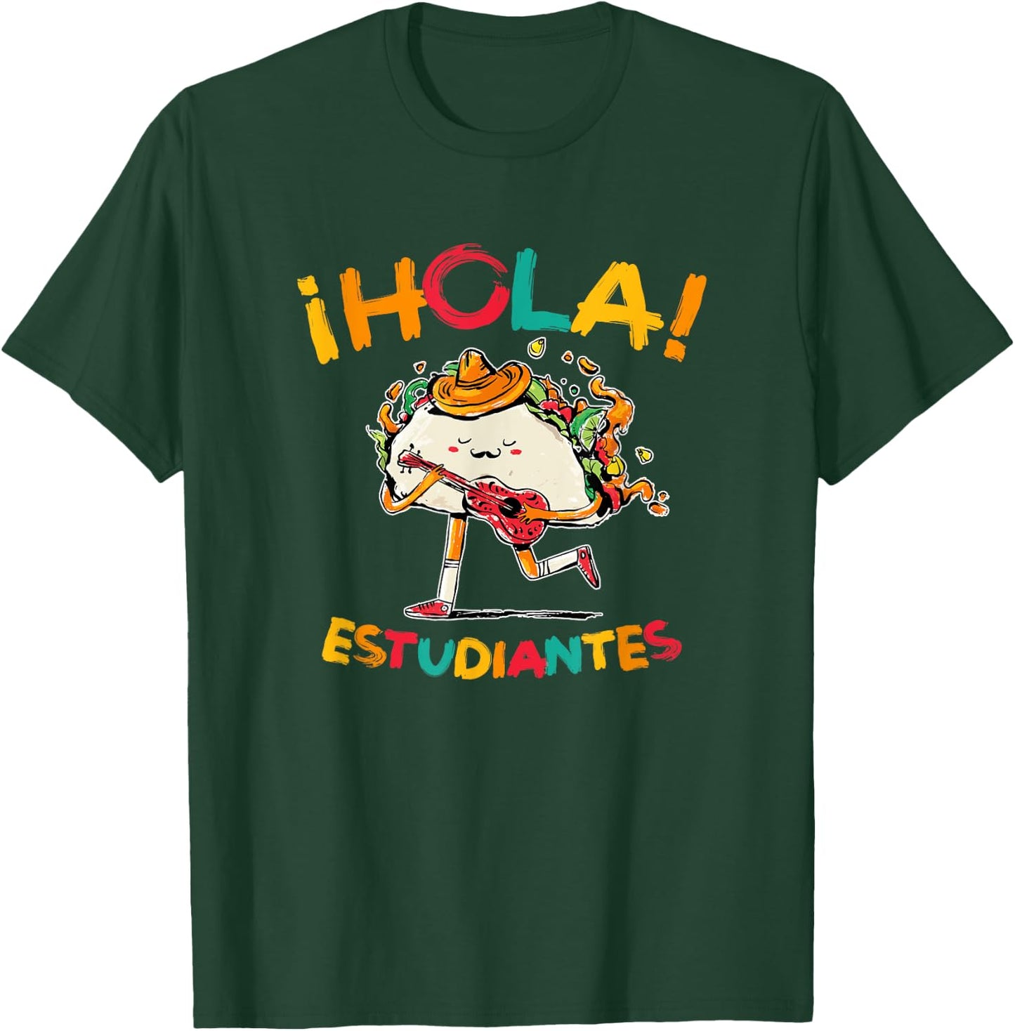 Hola Estudiantes, Funny Taco Back To School Spanish Teacher Men Women T-Shirt - T-Shirt | Forest