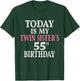 Today Is My Twin Sister's 55th Birthday Party 55 Years Old T-Shirt - T-Shirt | Forest