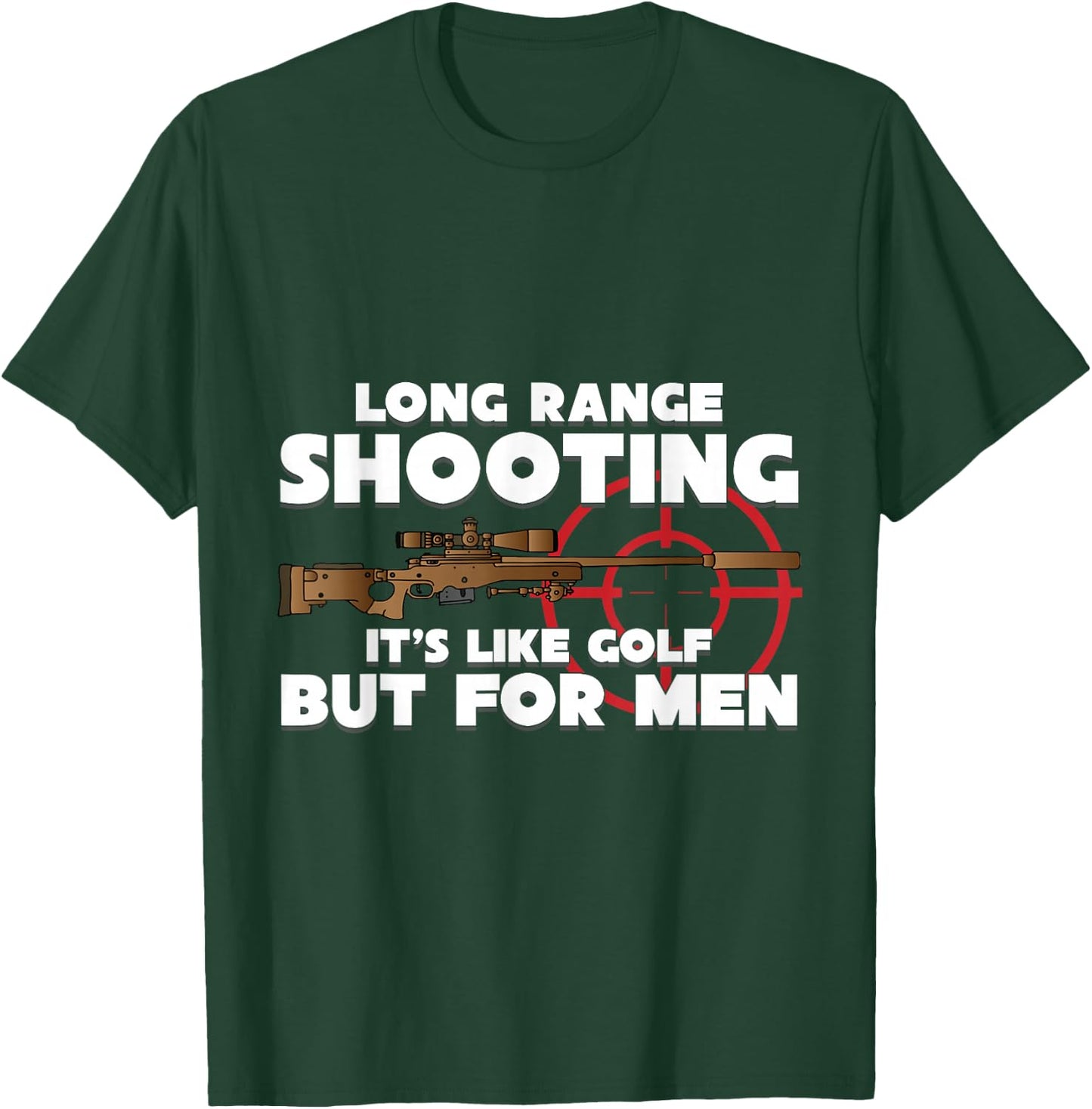 Long Range Shooting It's Like Golf but Guns Owner T-Shirt - T-Shirt | Forest
