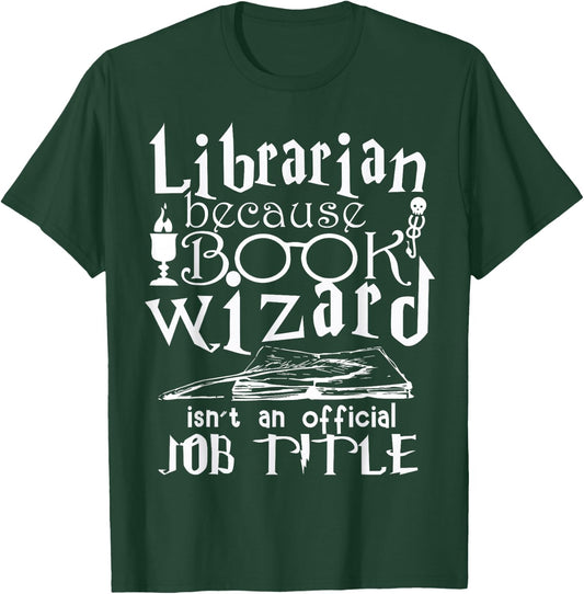 Librarian because the book assistant is not an official job title T-Shirt - T-Shirt | Forest
