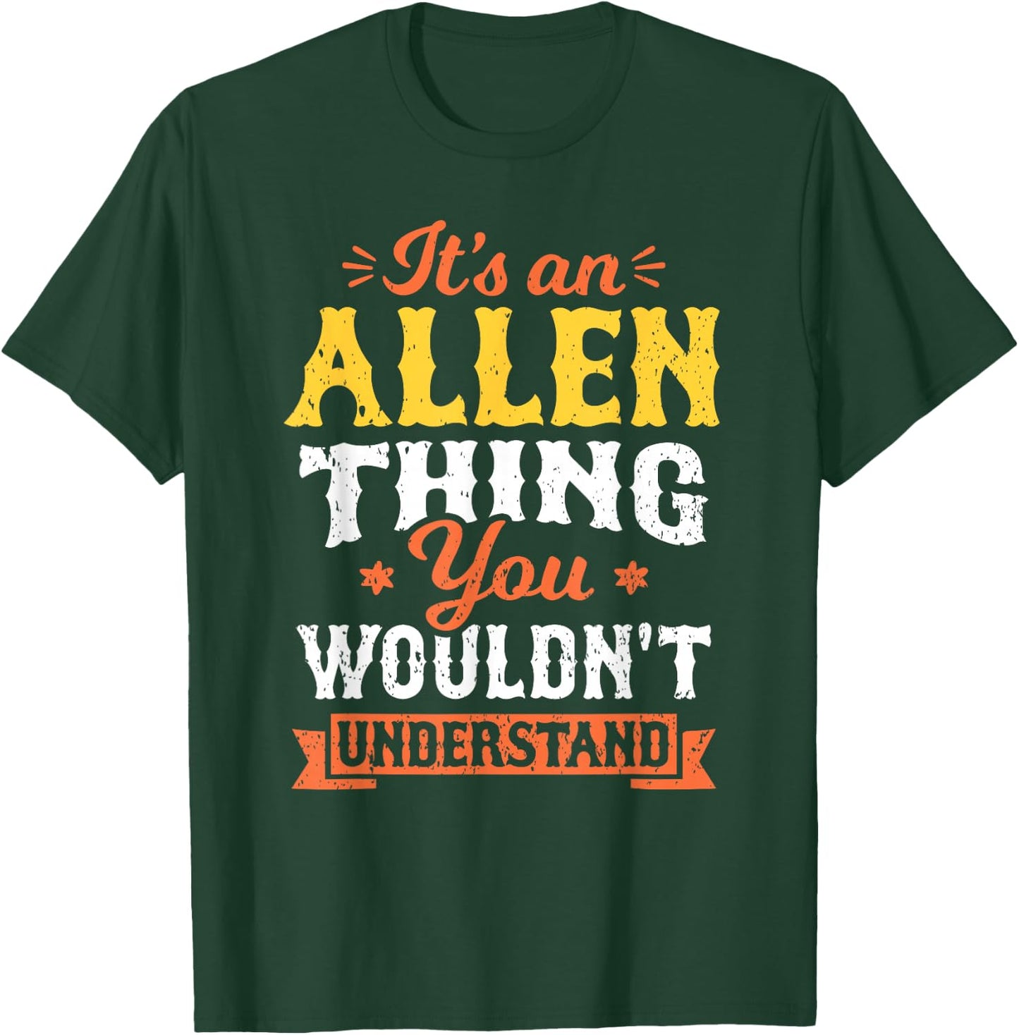 Its An Allen Thing You Wouldn't Understand Last Name Surname T-Shirt - T-Shirt | Forest