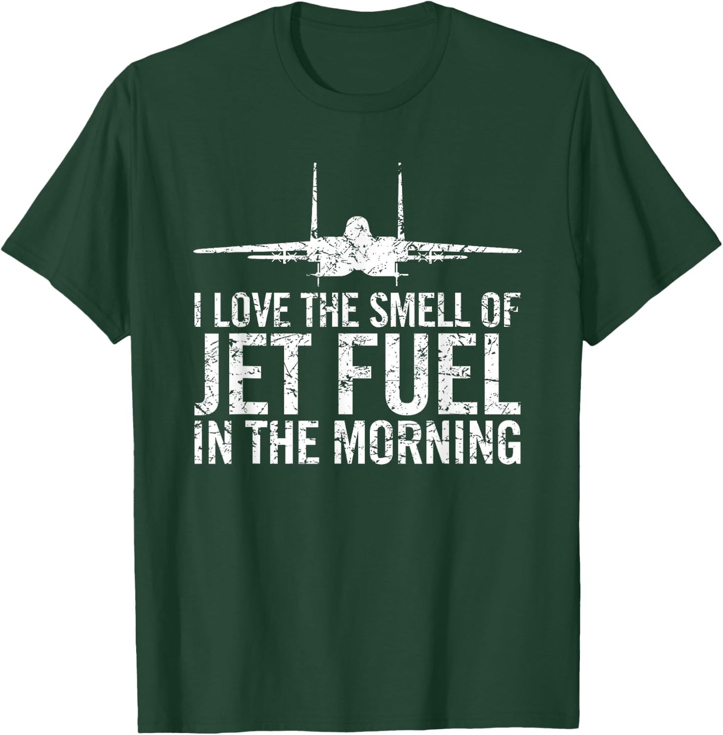 I Love The Smell of Jet Fuel in The Morning F-15 Eagle T-Shirt - T-Shirt | Forest